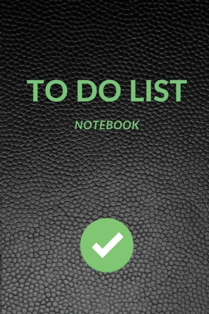 Daily To Do List Notebook: Daily Task Checklist Planner Made to Help You Get Stuff Done