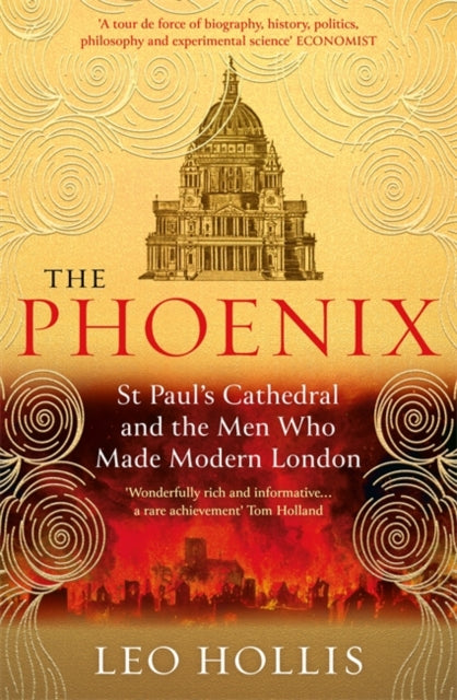 Phoenix: St. Paul's Cathedral And The Men Who Made Modern London