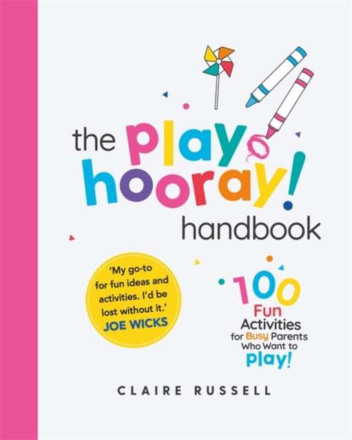 playHOORAY! Handbook: 100 Fun Activities for Busy Parents and Little Kids Who Want to Play