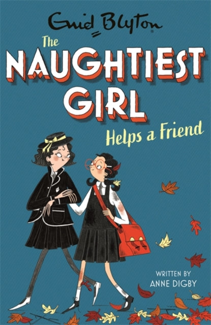 Naughtiest Girl: Naughtiest Girl Helps A Friend: Book 6