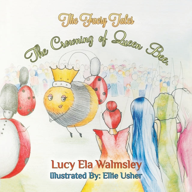 Faery Tales - The Crowning of Queen Bee