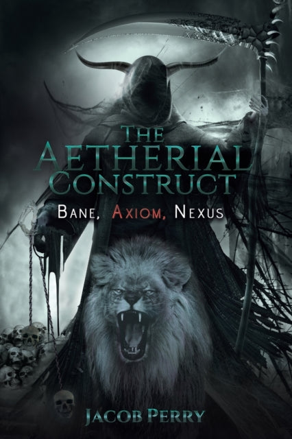 Aetherial Construct: Bane, Axiom, Nexus
