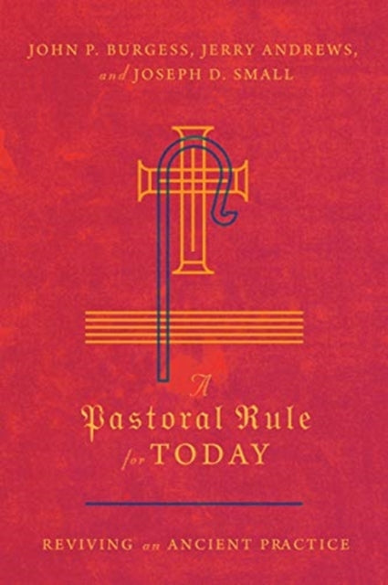 Pastoral Rule for Today: Reviving an Ancient Practice