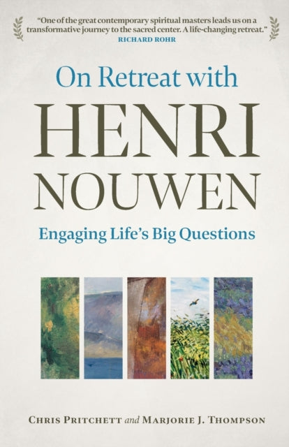 On Retreat with Henri Nouwen: Engaging life's big questions