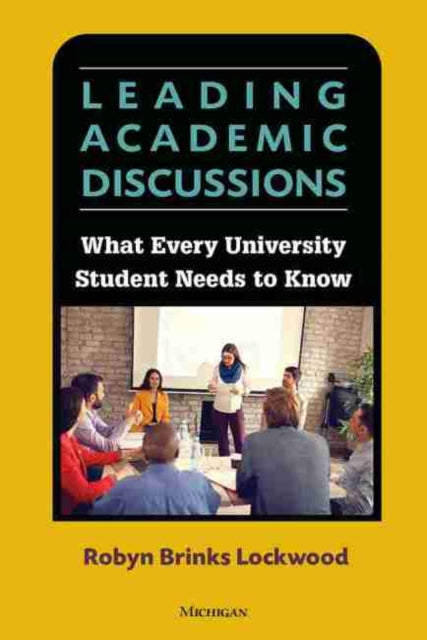 Leading Academic Discussions: What Every University Student Needs to Know