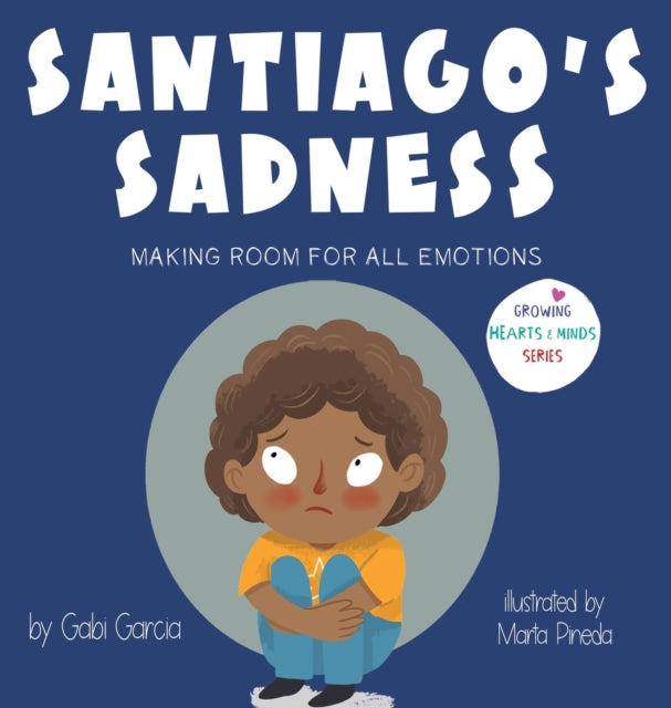 Santiago's Sadness: Making room for all emotions