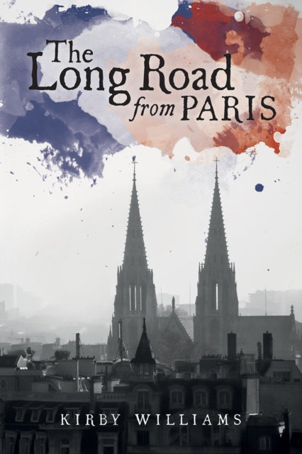 Long Road From Paris: A Novel