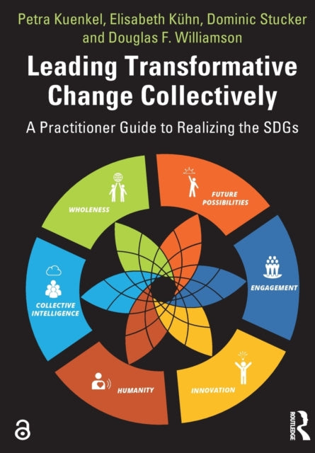 Leading Transformative Change Collectively: A Practitioner Guide to Realizing the SDGs