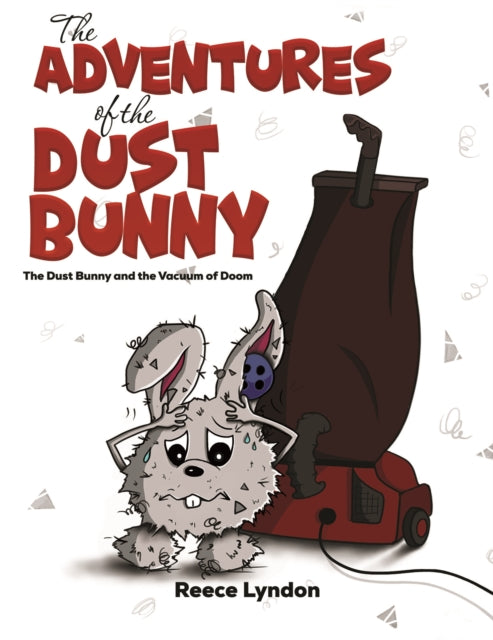 Adventures of the Dust Bunny: The Dust Bunny and the Vacuum of Doom