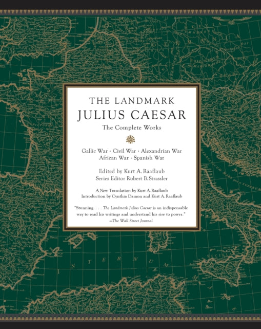 Landmark Julius Caesar: The Complete Works: Gallic War, Civil War, Alexandrian War, African War, and Spanish War
