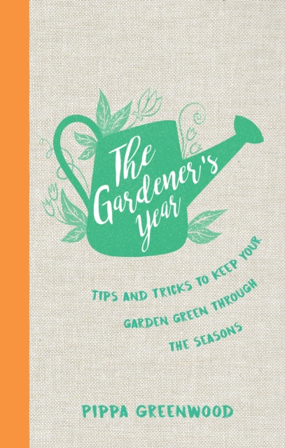 Gardener's Year: Tips and Tricks to Keep Your Garden Green Through the Seasons