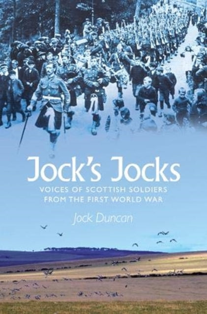 Jock's Jocks: Voices of Scottish Soldiers from the First World War