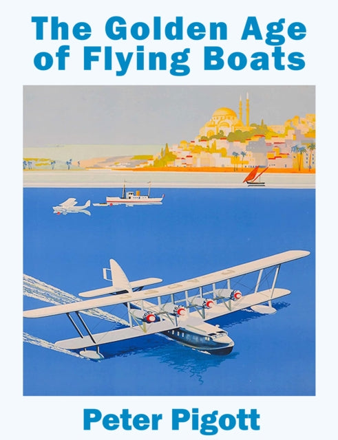 Golden Age of Flying Boats: The planes that rivalled the great ocean liners