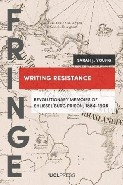 Writing Resistance: Revolutionary Memoirs of ShlisselBurg Prison, 1884-1906