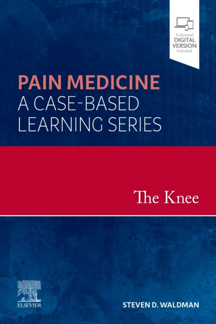 Knee: Pain Medicine: A Case-Based Learning Series