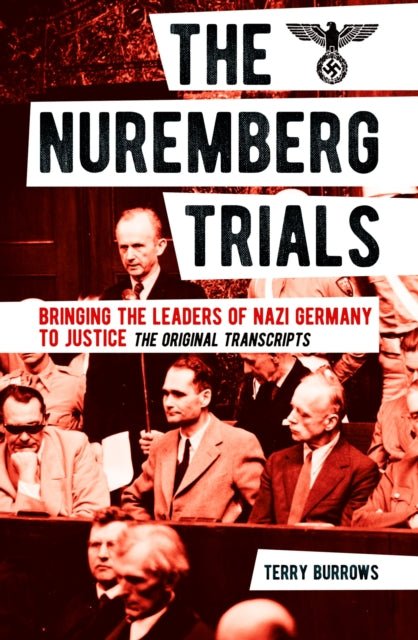 Nuremberg Trials: Volume I: Bringing the Leaders of Nazi Germany to Justice