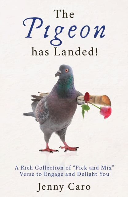 Pigeon has Landed!: A Rich Collection of Pick and Mix Verse to Engage and Delight You
