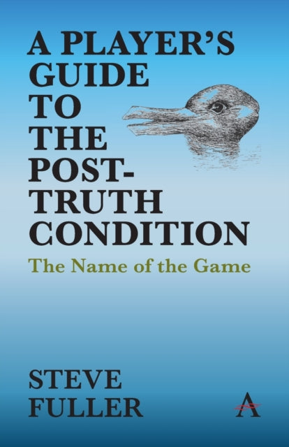 Player's Guide to the Post-Truth Condition: The Name of the Game