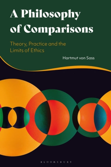 Philosophy of Comparisons: Theory, Practice and the Limits of Ethics