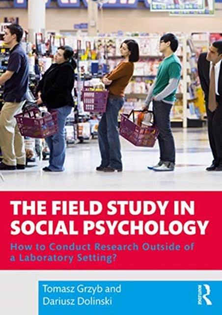 Field Study in Social Psychology: How to Conduct Research Outside of a Laboratory Setting?