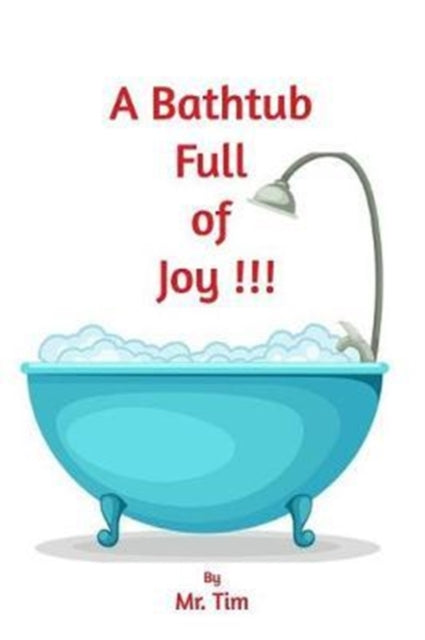 Bathtub Full of Joy