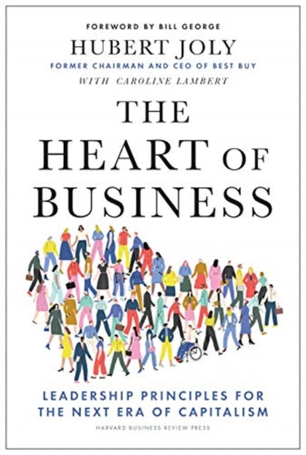 Heart of Business: Leadership Principles for the Next Era of Capitalism