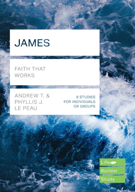 James (Lifebuilder Study Guides): Faith That Works