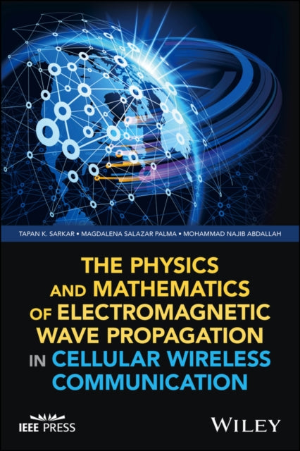 Physics and Mathematics of Electromagnetic Wave Propagation in Cellular Wireless Communication