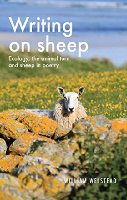 Writing on Sheep: Ecology, the Animal Turn and Sheep in Poetry