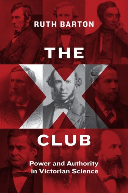 X Club: Power and Authority in Victorian Science