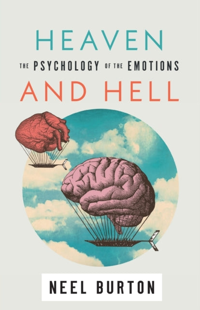 Heaven and Hell, second edition: The Psychology of the Emotions