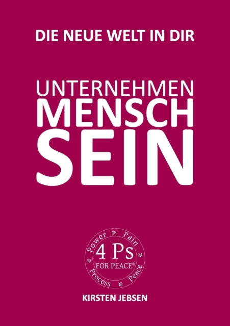 Unternehmen MenschSein: Die neue, faire Welt in dir