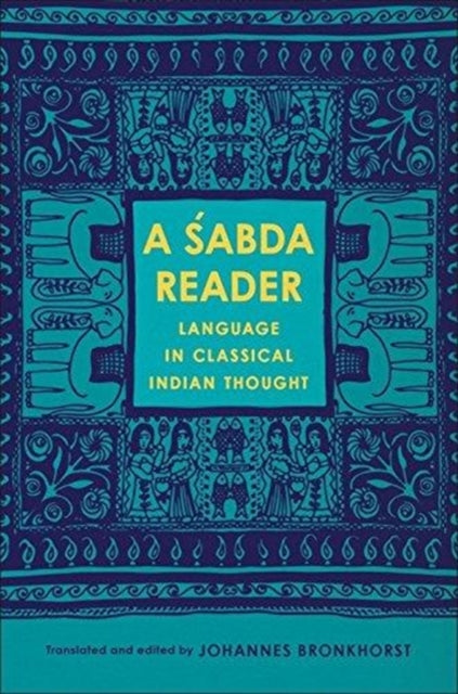 Sabda Reader: Language in Classical Indian Thought