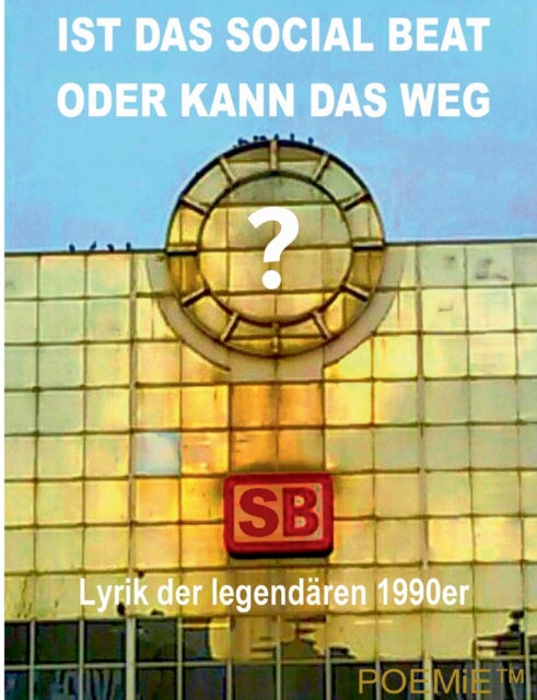 Ist Das Social Beat Oder Kann Das Weg?: Lyrik der legendaren 1990er