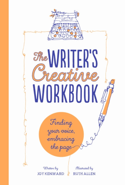 Writer's Creative Workbook: Finding Your Voice, Embracing the Page