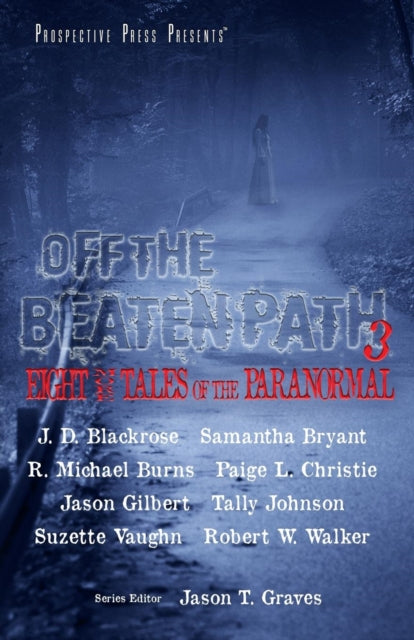 Off the Beaten Path 3: Eight More Tales of the Paranormal