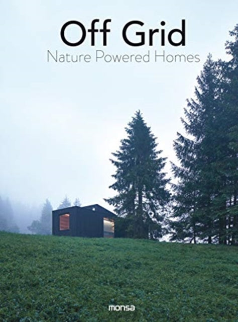 Off Grid: Nature Powered Homes