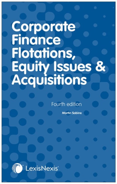 Sabine: Corporate Finance Flotations, Equity Issues and Acquisitions