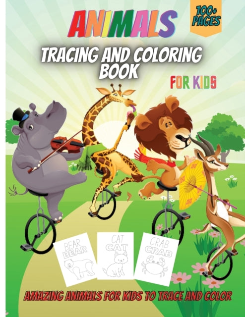 Animals Tracing And Coloring Book For Kids: Amazing Coloring Book for Little Kids Age 2-4, 4-8, Boys, Girls, Preschool and Kindergarten,50 big, simple and fun designs