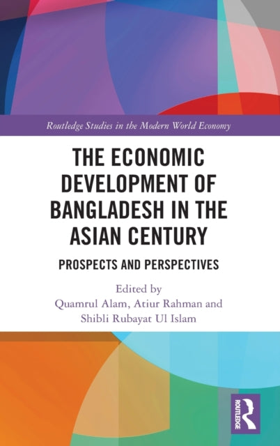 Economic Development of Bangladesh in the Asian Century: Prospects and Perspectives