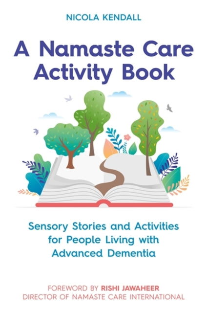 Namaste Care Activity Book: Sensory Stories and Activities for People Living with Advanced Dementia