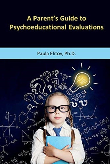 Parent's Guide to Psychoeducational Evaluations