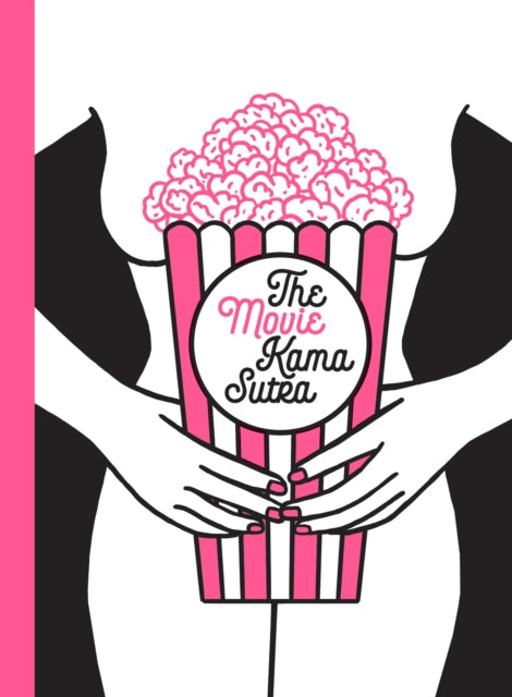 Movie Kama Sutra: 69 Sex Positions for Movie Lovers