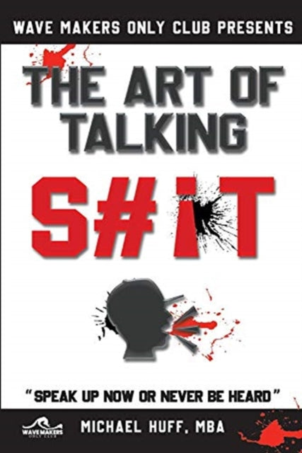Art of Talking Shit: The Art of Talking Shit