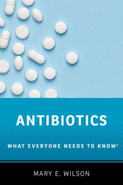 Antibiotics: What Everyone Needs to Know (R)