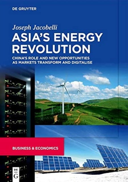 Asia's Energy Revolution: China's Role and New Opportunities as Markets Transform and Digitalise