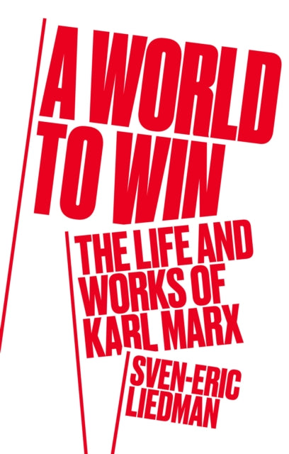 World to Win: The Life and Thought of Karl Marx