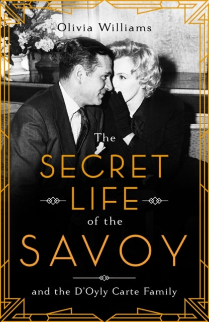 Secret Life of the Savoy: and the D'Oyly Carte family