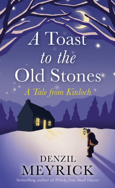 Toast to the Old Stones: A Tale from Kinloch