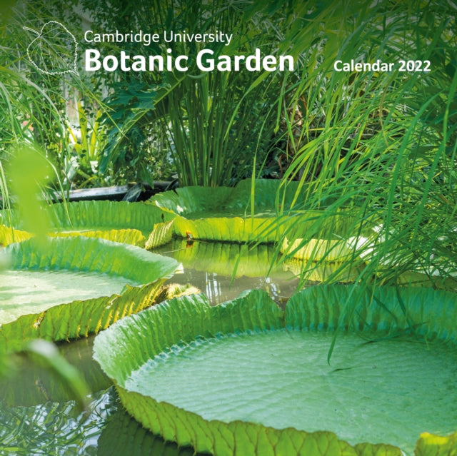 Cambridge University Botanic Garden Wall Calendar 2022 (Art Calendar)